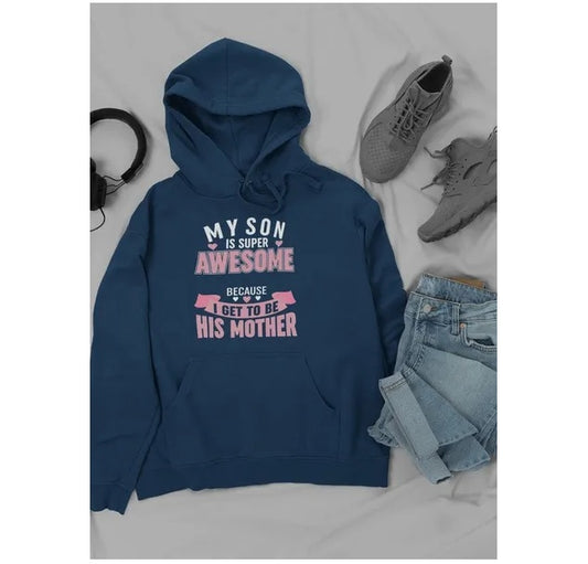 "My Son Is Super Awesome" Mom's Hoodie from son